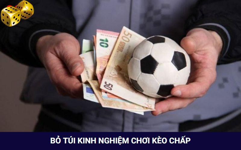 Kinh nghiệm chơi kèo cược chấp của dân lâu năm