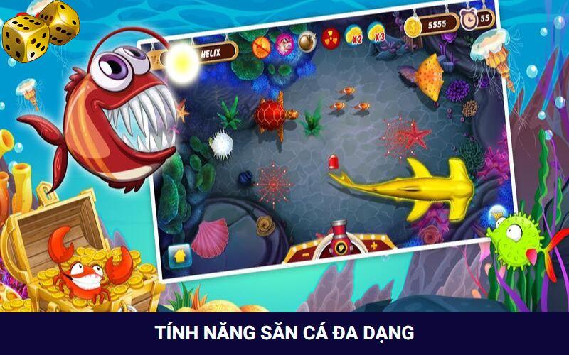 Đa dạng các tính năng giúp người chơi săn cá dễ hơn