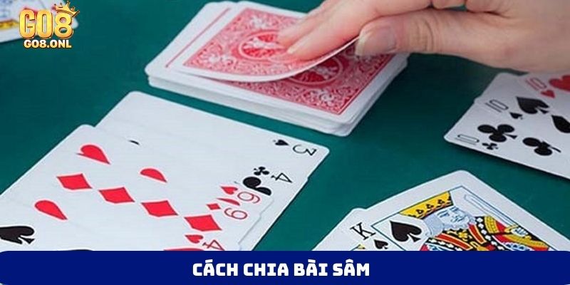 Cách chia bài Sâm