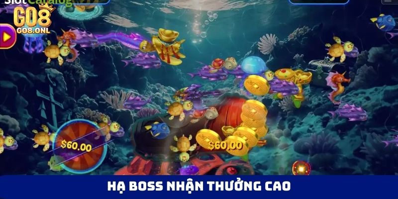 Hạ boss nhận thưởng cao