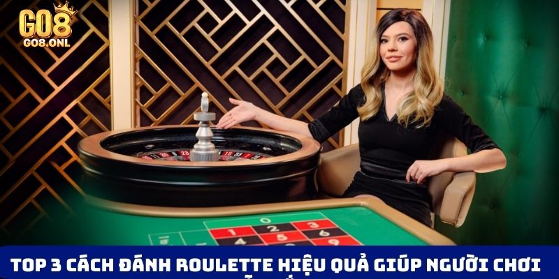 top 3 cách đánh Roulette