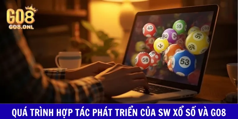Quá trình hợp tác phát triển của SW Xổ Số và GO8